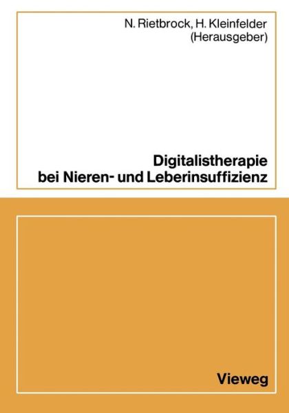 Digitalistherapie Bei Nieren- Und Leberinsuffizienz - N Rietbrock - Books - Vieweg+teubner Verlag - 9783322987631 - August 27, 2012
