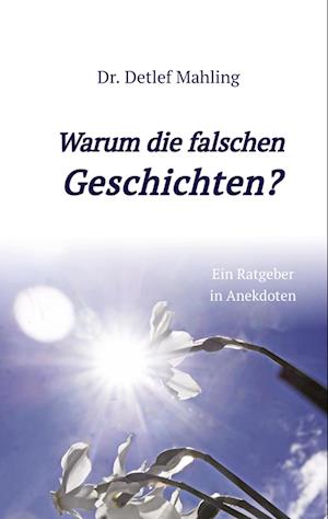 Cover for Detlef Mahling · Warum die falschen Geschichten? (Hardcover Book) (2022)