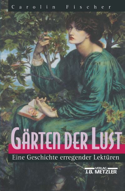 Cover for Carolin Fischer · Garten der Lust: Eine Geschichte erregender Lekturen (Hardcover Book) (1997)