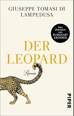 Der Leopard: Roman Klassiker Der Weltliteratur In Neuubersetzung - Giuseppe Tomasi Di Lampedusa - Bøker - Piper - 9783492318631 - 27. oktober 2022