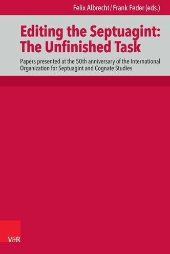 Editing the Septuagint: The Unfinished Task: Papers presented at the 50th anniversary of the International Organization for Septuagint and Cognate Studies, Denver 2018 - Julio Trebolle - Bøker - Vandenhoeck & Ruprecht GmbH & Co KG - 9783525560631 - 1. mai 2023