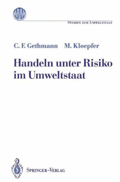 Cover for Carl F. Gethmann · Handeln Unter Risiko Im Umweltstaat - Ladenburger Kolleg Studien Zum Umweltstaat (Paperback Book) [German edition] (1993)