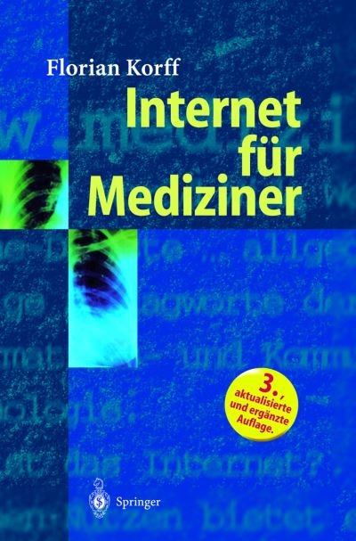 Cover for Florian Korff · Internet Fã¯â¿â½r Mediziner (Paperback Book) [German, 3., Aktualisierte U. Erg. Aufl. 1999. Korr. Nachdruck edition] (1999)