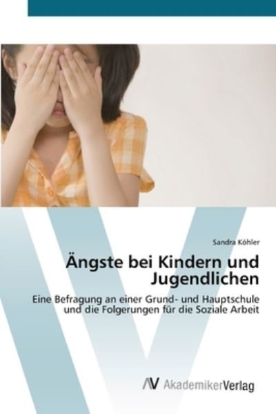 Cover for Köhler · Ängste bei Kindern und Jugendlic (Bok) (2012)