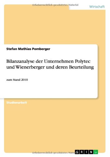 Cover for Stefan Mathias Pomberger · Bilanzanalyse Der Unternehmen Polytec Und Wienerberger Und Deren Beurteilung (Paperback Book) [German edition] (2011)