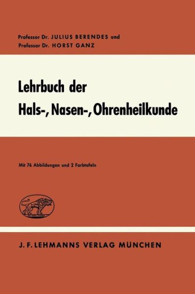 Cover for J Berendes · Lehrbuch Der Hals-, Nasen-, Ohrenheilkunde (Pocketbok) [3rd 3. Aufl. 1970. Softcover Reprint of the Origin edition] (2012)