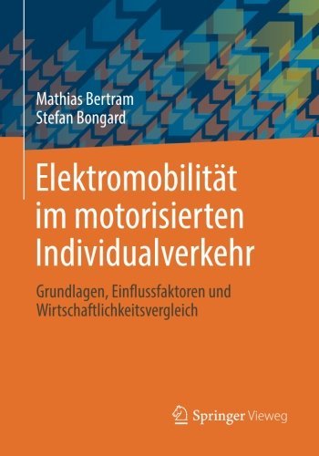 Cover for Mathias Bertram · Elektromobilitat Im Motorisierten Individualverkehr: Grundlagen, Einflussfaktoren Und Wirtschaftlichkeitsvergleich (Taschenbuch) [2014 edition] (2013)