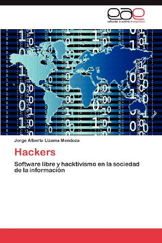 Cover for Jorge Alberto Lizama Mendoza · Hackers: Software Libre Y Hacktivismo en La Sociedad De La Información (Paperback Book) [Spanish edition] (2012)