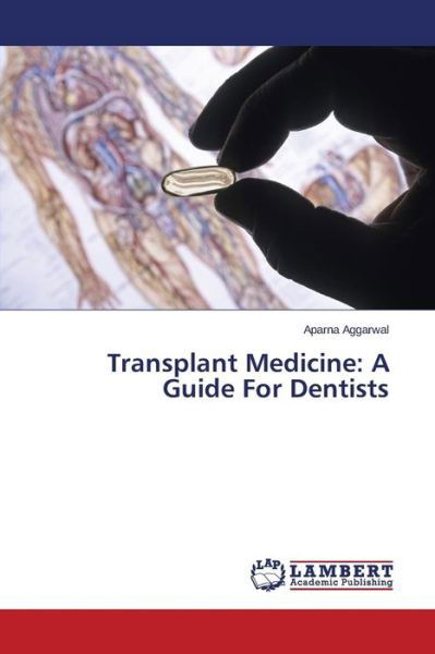 Cover for Aggarwal Aparna · Transplant Medicine: a Guide for Dentists (Pocketbok) (2015)