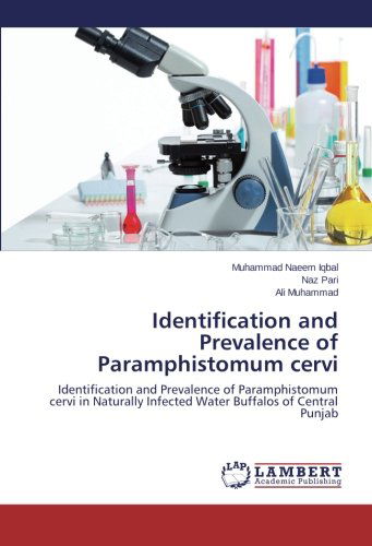 Cover for Ali Muhammad · Identification and Prevalence of Paramphistomum Cervi: Identification and Prevalence of Paramphistomum Cervi in Naturally Infected Water Buffalos of Central Punjab (Paperback Book) (2014)