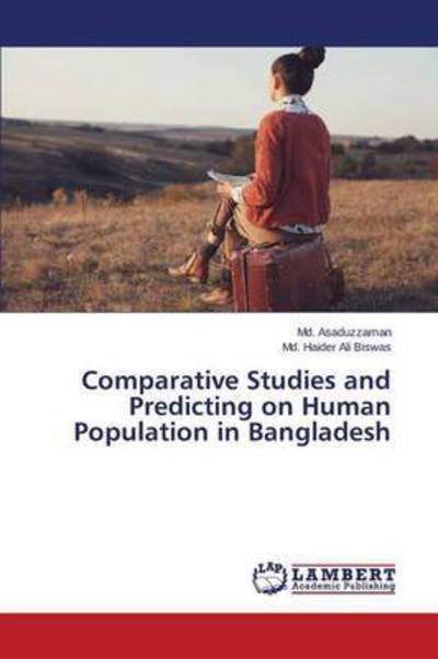 Cover for Haider Ali Biswas Md · Comparative Studies and Predicting on Human Population in Bangladesh (Paperback Book) (2015)