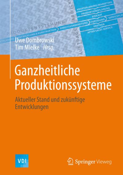 Cover for Dombrowski  Uwe · Ganzheitliche Produktionssysteme: Aktueller Stand Und Zukunftige Entwicklungen - Vdi-buch (Hardcover Book) (2015)
