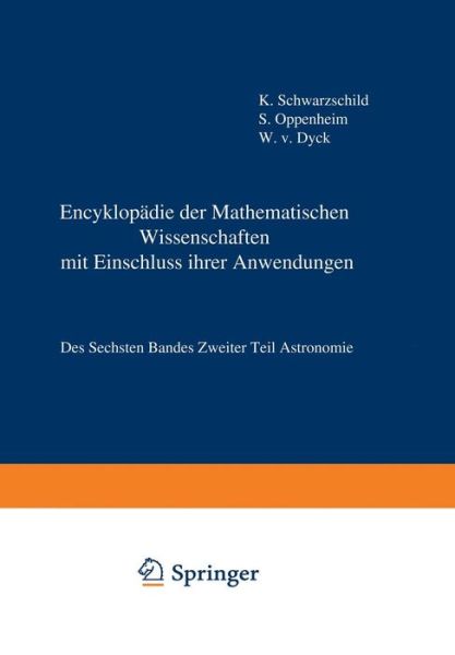 Cover for Karl Schwarzschild · Encyklopadie Der Mathematischen Wissenschaften Mit Einschluss Ihrer Anwendungen: Des Sechsten Bandes Zweiter Teil Astronomie (Paperback Book) [1922 edition] (1922)
