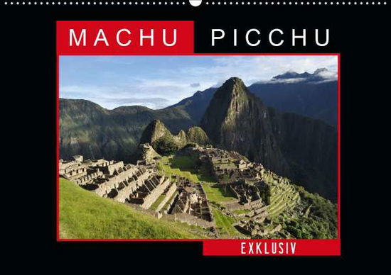 Machu Picchu - Exklusiv (Wandkale - Louis - Books -  - 9783671508631 - 