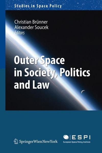 Cover for Christian Brunner · Outer Space in Society, Politics and Law - Studies in Space Policy (Hardcover Book) (2011)