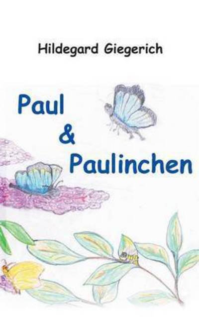 Cover for Giegerich · Paul &amp; Paulinchen (Buch) (2017)