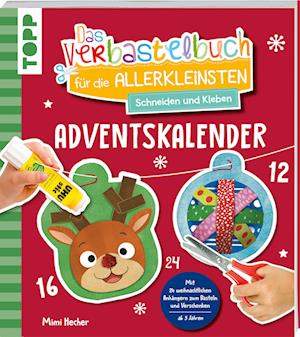 Cover for Mimi Hecher · Das Adventskalender-Verbastelbuch für die Allerkleinsten. Schneiden und Kleben. Weihnachtskugeln. (Buch) (2024)