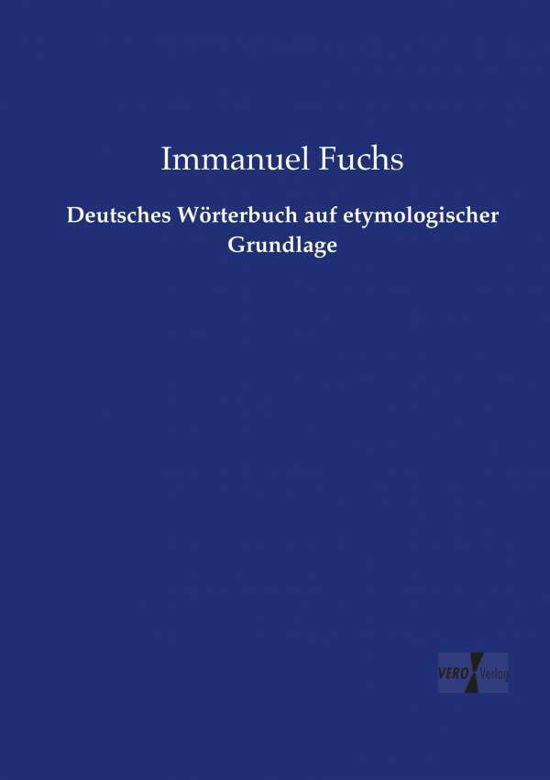 Deutsches Wörterbuch auf etymolog - Fuchs - Livros -  - 9783737222631 - 12 de novembro de 2019