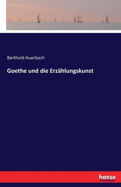 Cover for Auerbach · Goethe und die Erzählungskunst (Bok) (2016)