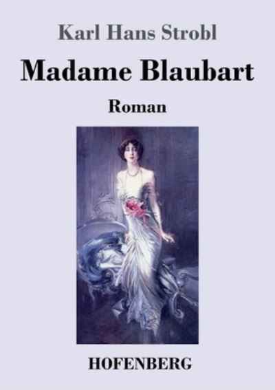 Cover for Karl Hans Strobl · Madame Blaubart (Paperback Book) (2021)