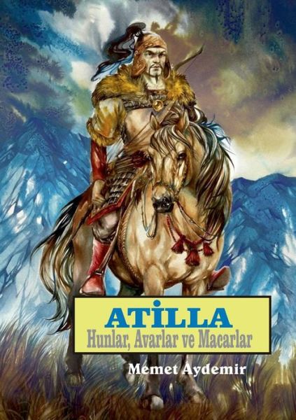 Cover for Memet Aydemir · Atilla Hunlar, Avarlar ve Macarlar: Turkische geschichte in Europa (Pocketbok) (2020)