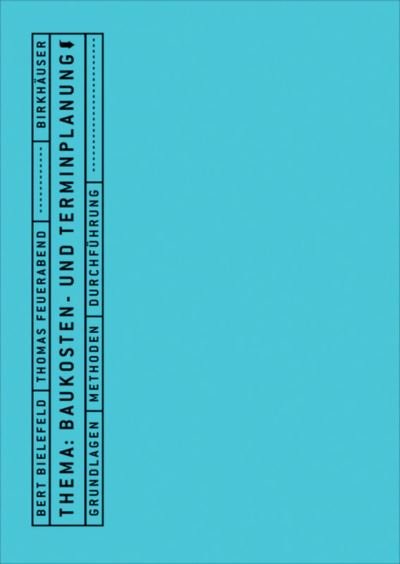 Cover for Bert Bielefeld · Thema: Baukosten- Und Terminplanung: Grundlagen, Methoden, Durchfuhrung (Hardcover Book) [German, 1 edition] (2006)
