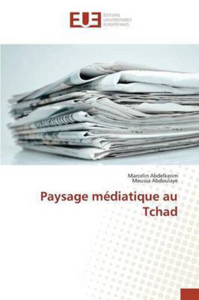 Cover for Abdelkerim Marcelin · Paysage Mediatique Au Tchad (Paperback Book) (2018)