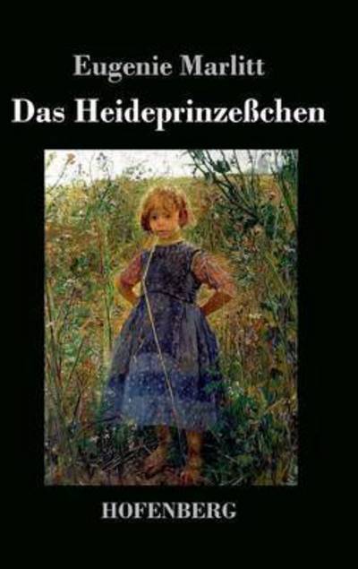 Cover for Eugenie Marlitt · Das Heideprinzesschen (Gebundenes Buch) (2015)