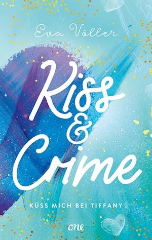 Cover for Eva Völler · Kiss &amp; Crime - Küss mich bei Tiffany (Book) (2022)
