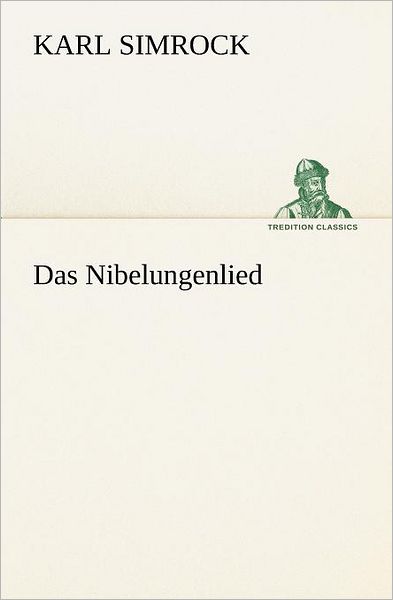 Cover for Karl Simrock · Das Nibelungenlied (Tredition Classics) (German Edition) (Paperback Book) [German edition] (2012)