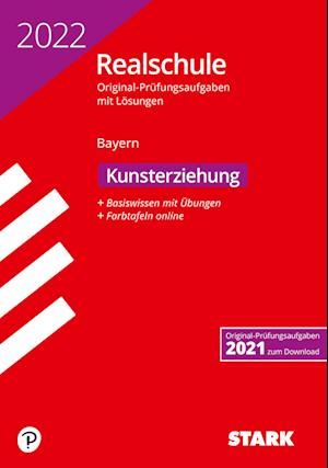 STARK Original-Prüfungen Realschule 2022 - Kunst - Bayern - Stark Verlag GmbH - Books - Stark Verlag GmbH - 9783849051631 - October 15, 2021