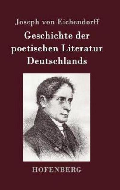Cover for Eichendorff · Geschichte der poetischen L (Bok) (2016)