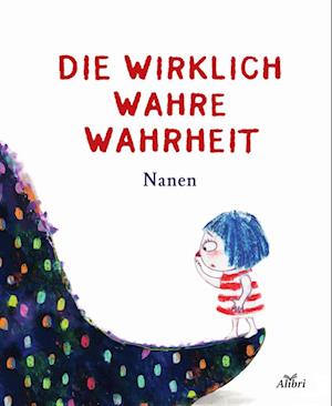 Cover for Nanen · Die wirklich wahre Wahrheit (Book) (2022)