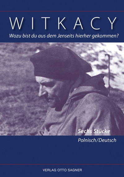 Cover for Witkacy Witkacy · Wozu bist du aus dem Jenseits hierher gekommen? Sechs Stuecke Polnisch / Deutsch: Uebersetzt und herausgegeben von Ewa Makarczyk-Schuster und Karlheinz Schuster. Uebersetzung &quot;Sonata Belzebuba&quot; von Lukasz Neca (Paperback Book) (2012)