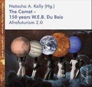 Cover for Natasha A. Kelly · The Comet - 150 years W.E.B. Du Bois (Paperback Book) (2021)