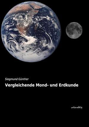 Cover for Siegmund Günther · Vergleichende Mond- und Erdkunde (Paperback Book) (2014)