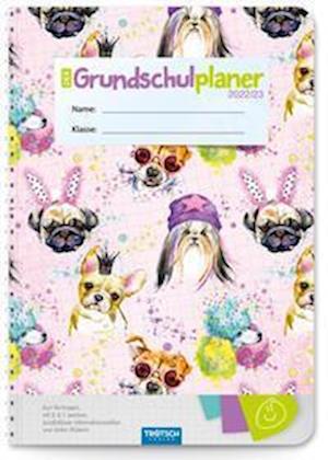 Cover for Trötsch Verlag GmbH · Trötsch Grundschulplaner Cool Dogs 2022/2023 (Paperback Book) (2022)