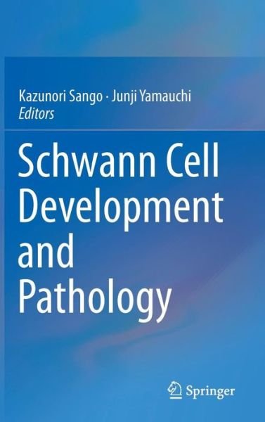 Kazunori Sango · Schwann Cell Development and Pathology (Inbunden Bok) [2014 edition] (2014)