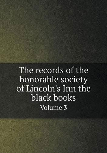 Cover for London · The Records of the Honorable Society of Lincoln's Inn the Black Books Volume 3 (Taschenbuch) (2013)