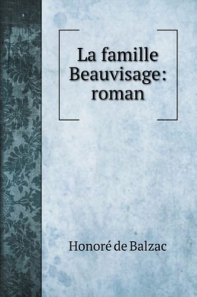 Cover for Honoré de Balzac · La famille Beauvisage (Hardcover Book) (2020)