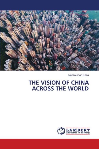 Cover for Keita · The Vision of China Across the Wo (Book) (2020)