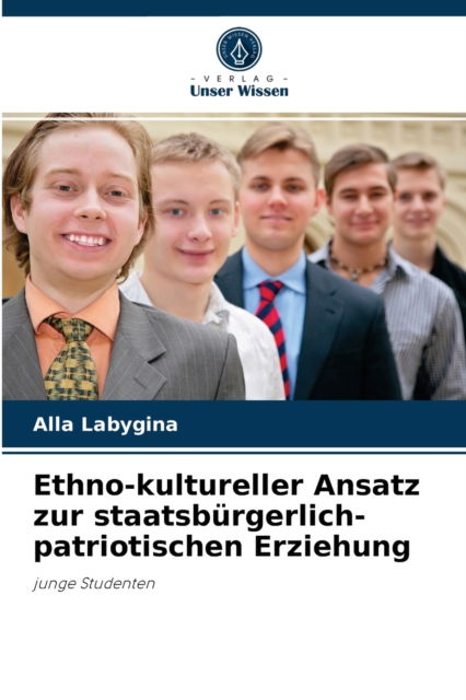 Cover for Alla Labygina · Ethno-kultureller Ansatz zur staatsburgerlich-patriotischen Erziehung (Paperback Book) (2021)