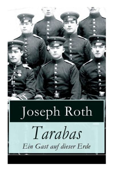 Tarabas - Ein Gast auf dieser Erde - Joseph Roth - Boeken - e-artnow - 9788026860631 - 1 november 2017