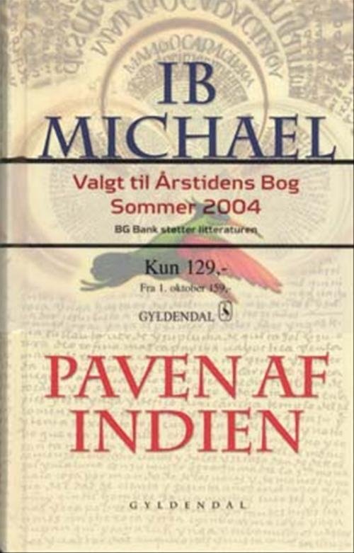 Gyldendal Hardback: Paven af Indien - Ib Michael - Kirjat - Gyldendal - 9788702027631 - maanantai 12. heinäkuuta 2004