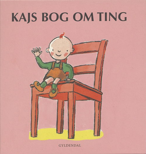 Cover for Mats Letén · Kaj: Kajs bog om ting (Book) [1e uitgave] (2006)