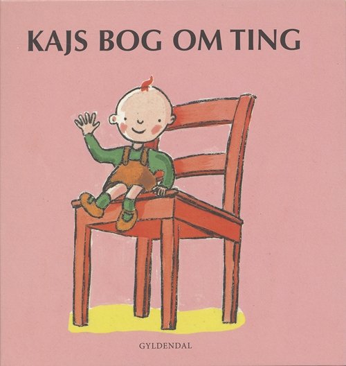 Cover for Mats Letén · Kaj: Kajs bog om ting (Book) [1th edição] (2006)