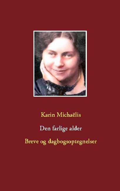 Cover for Karin Michaëlis · Den farlige alder (Pocketbok) [1. utgave] (2020)