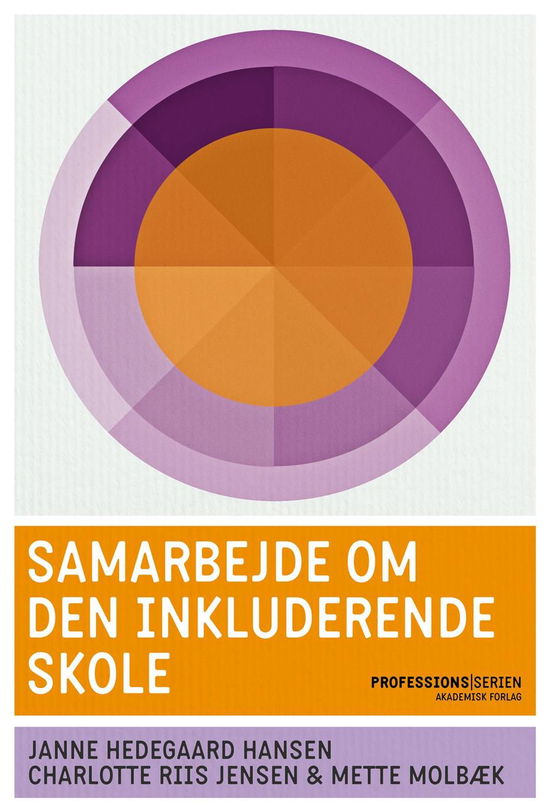 Janne Hedegaard Hansen; Mette Molbæk; Charlotte Riis Jensen · Professionsserien: Samarbejde om den inkluderende skole (Sewn Spine Book) [1.º edición] (2022)