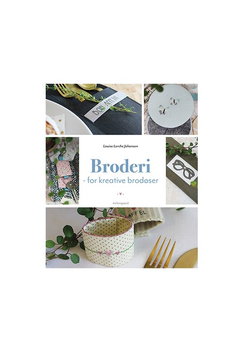 Broderi - for kreative brodøser - Louise Lerche Johansen - Böcker - Forlaget mellemgaard - 9788772187631 - 16 mars 2020