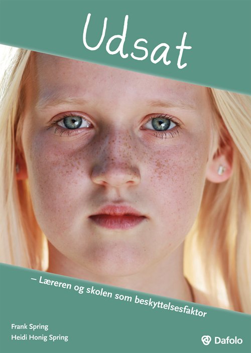 Cover for Heidi Honig Spring og Frank Spring · Udsat - Læreren og skolen som beskyttelsesfaktor (Pocketbok) [1:a utgåva] [Paperback] (2014)